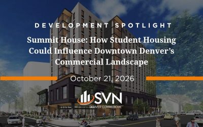 Summit House: How Student Housing Could Influence Downtown Denver’s Commercial Landscape
